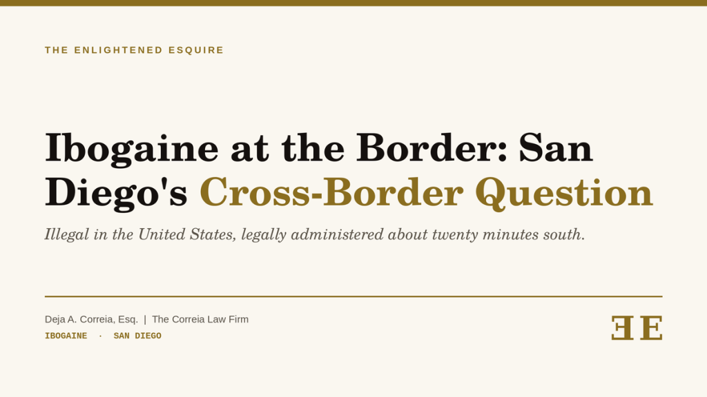 Ibogaine at the Border: San Diego’s Cross-Border&nbsp;Question