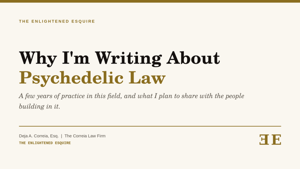 Why I’m Writing About Psychedelic&nbsp;Law